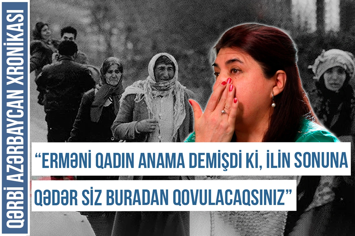 Qərbi Azərbaycan Xronikası: “Köç maşınlarını ermənilər daşa basırdılar” - VİDEO